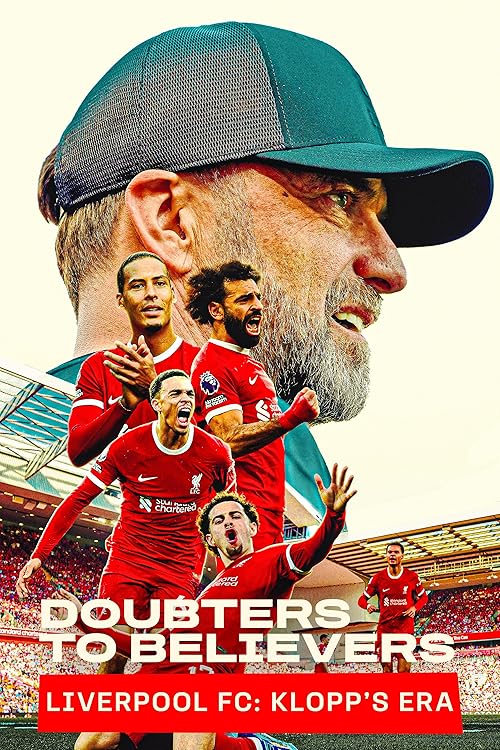 Doubters to Believers: Liverpool FC – Klopp’s Era 2025